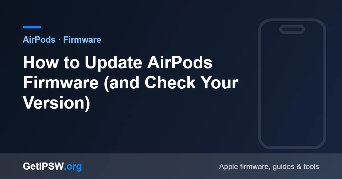 How to Update AirPods Firmware (and Check Your Version)
