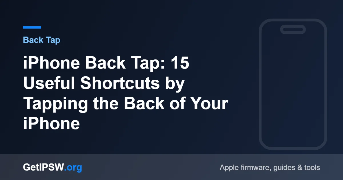 iPhone Back Tap: 15 Useful Shortcuts by Tapping the Back of Your iPhone