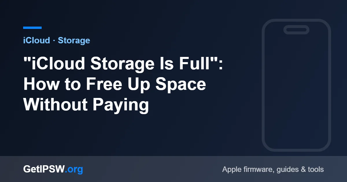 "iCloud Storage Is Full": How to Free Up Space Without Paying
