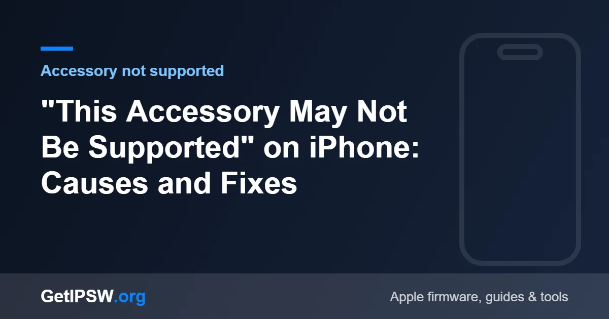"This Accessory May Not Be Supported" on iPhone: Causes and Fixes