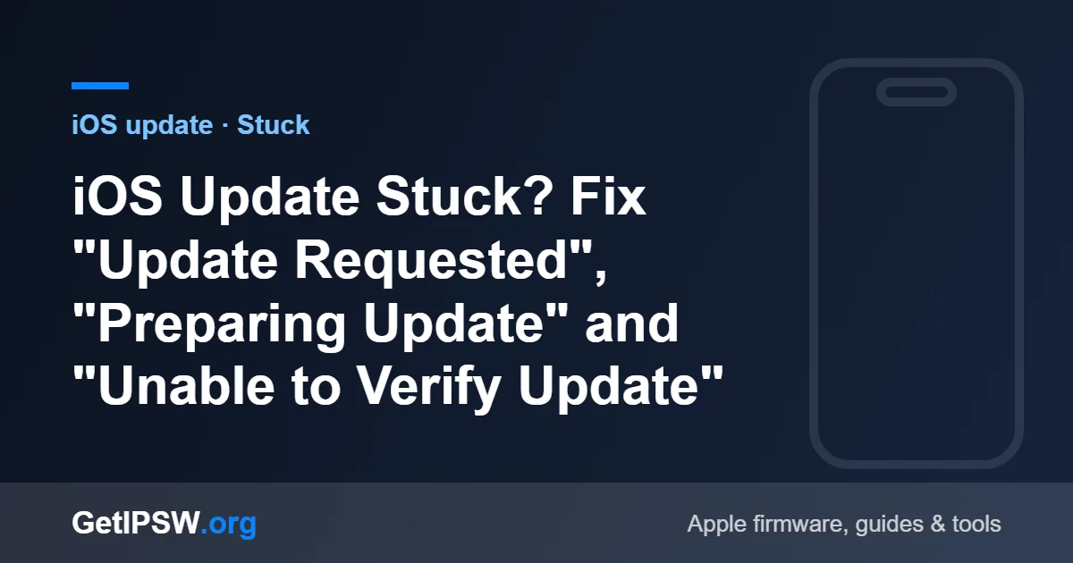 iOS Update Stuck? Fix "Update Requested", "Preparing Update" and "Unable to Verify Update"