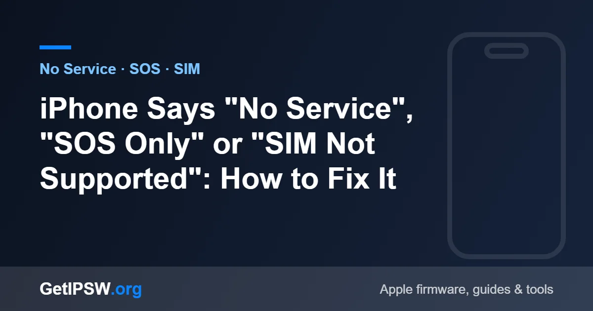 iPhone Says "No Service", "SOS Only" or "SIM Not Supported": How to Fix It