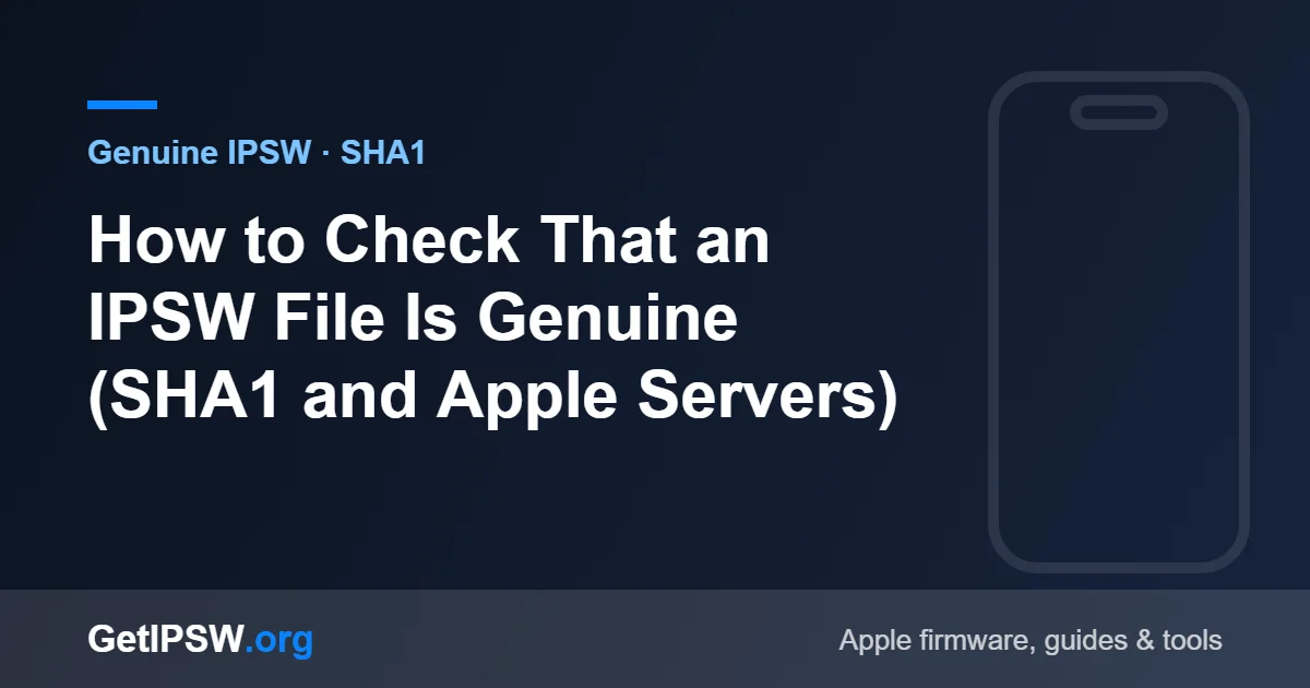 How to Check That an IPSW File Is Genuine (SHA1 and Apple Servers)