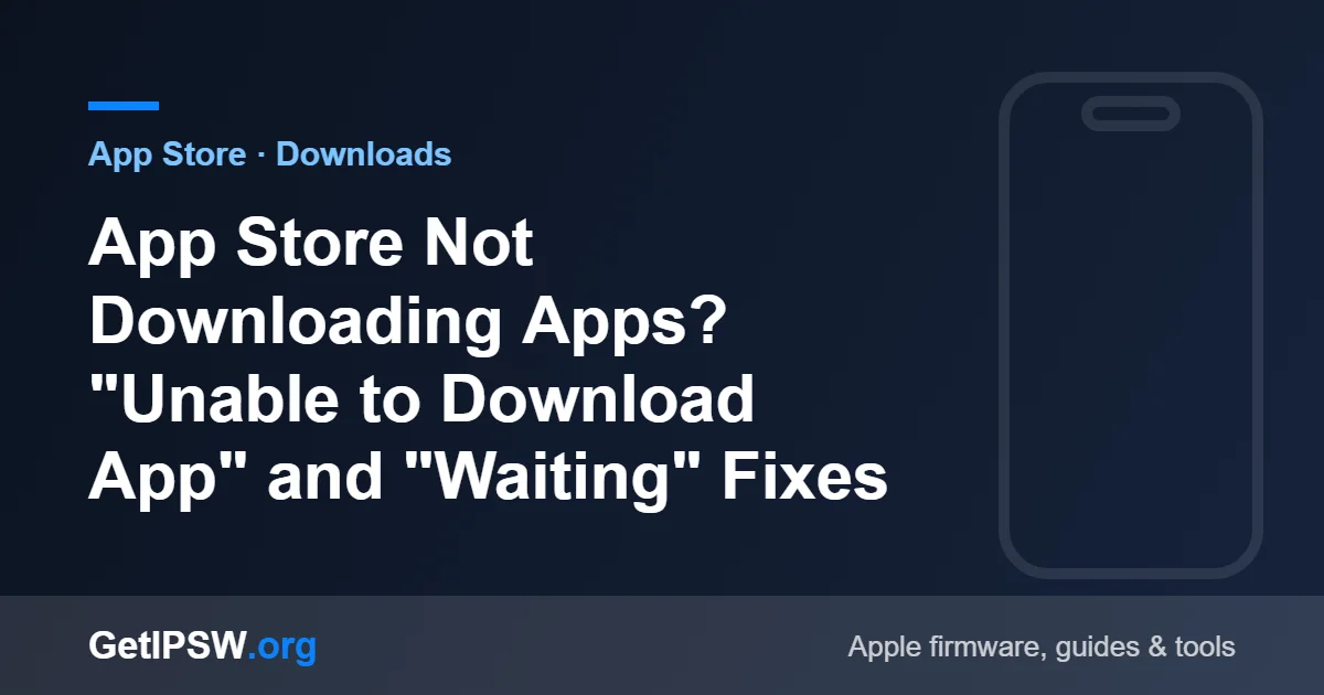 App Store Not Downloading Apps? "Unable to Download App" and "Waiting" Fixes