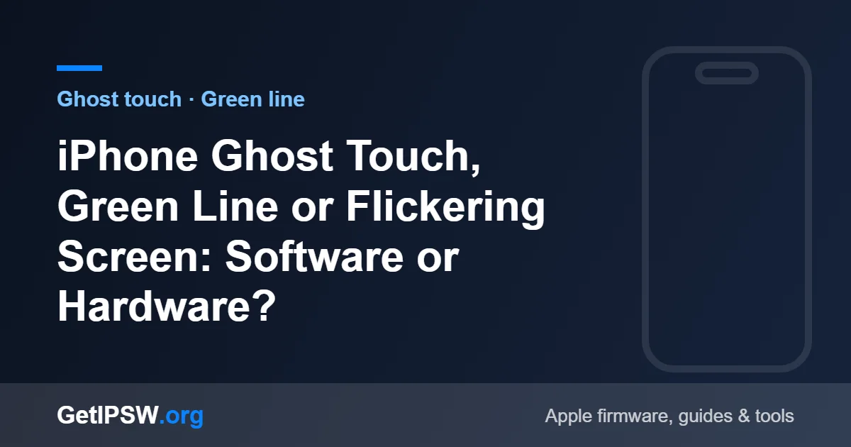 iPhone Ghost Touch, Green Line or Flickering Screen: Software or Hardware?