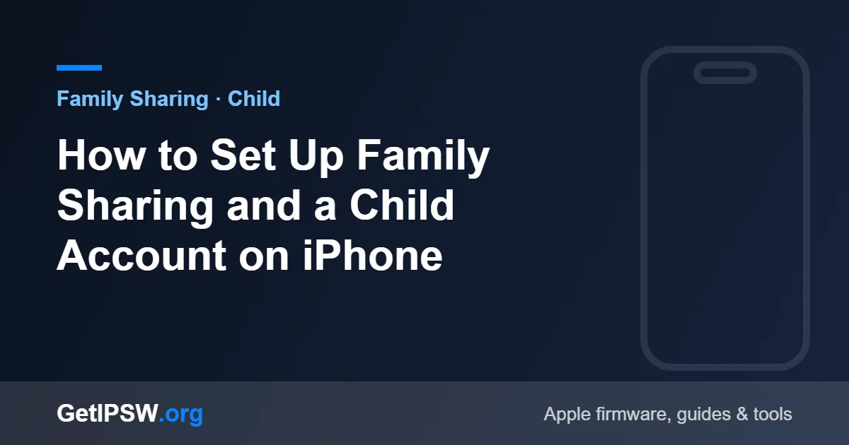 How to Set Up Family Sharing and a Child Account on iPhone